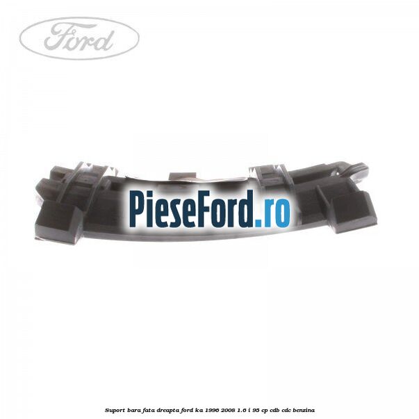 Suport bara fata dreapta Ford Ka 1996-2008 1.6 i 95 cp CDB, CDC benzina