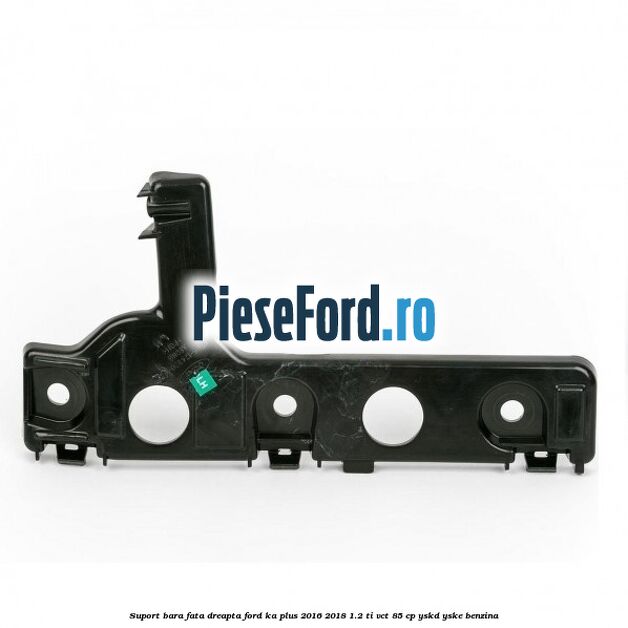 Suport bara fata dreapta Ford Ka plus 2016-2018 1.2 Ti-VCT 85 cp YSKD, YSKE benzina