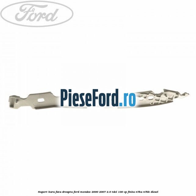 Suport bara fata dreapta Ford Mondeo 2000-2007 2.0 TDCi 130 cp FMBA, N7BA, N7BB diesel