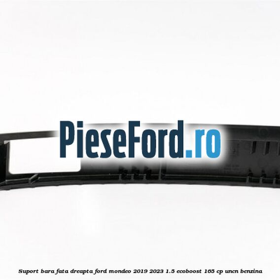 Suport bara fata dreapta Ford Mondeo 2019-2023 1.5 EcoBoost 165 cp UNCN benzina