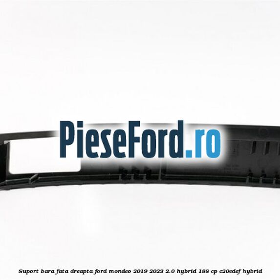 Suport bara fata dreapta Ford Mondeo 2019-2023 2.0 Hybrid 188 cp C20EDEF hybrid
