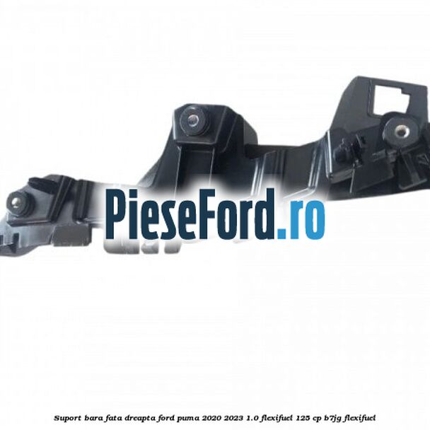 Suport bara fata dreapta Ford Puma 2020-2023 1.0 Flexifuel 125 cp B7JG Flexifuel