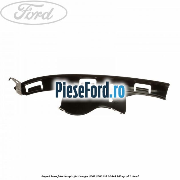 Suport bara fata dreapta Ford Ranger 2002-2006 2.5 TD 4x4 109 cp WL-T diesel