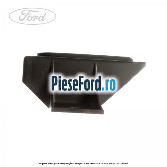 Suport bara fata dreapta Ford Ranger 2002-2006 2.5 TD 4x4 84 cp WL-T diesel