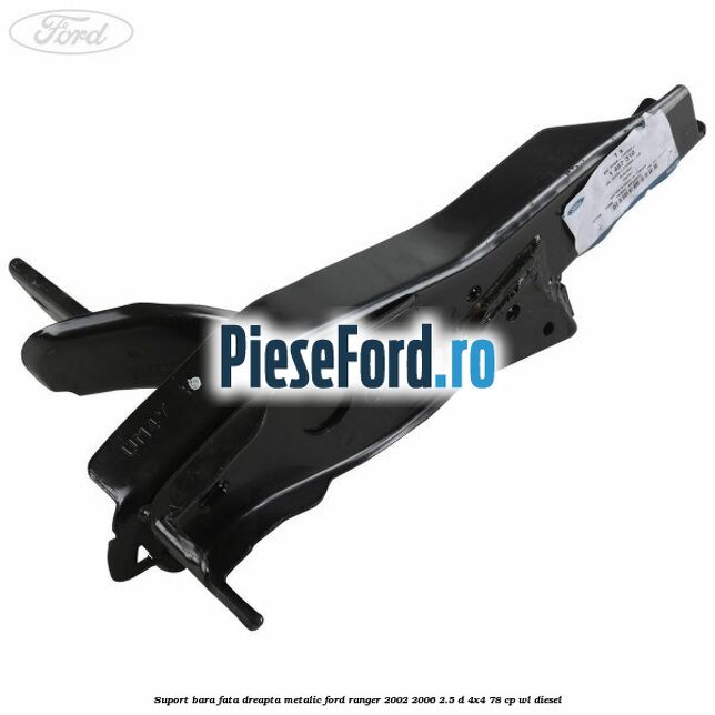 Suport bara fata dreapta metalic Ford Ranger 2002-2006 2.5 D 4x4 78 cp Suport bara fata dreapta metalic Ford Ranger 2002-2006 2.5 D 4x4 78 cp WL diesel