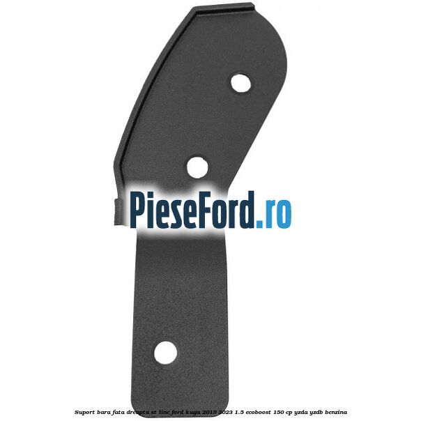 Suport bara fata dreapta ST line Ford Kuga 2019-2023 1.5 EcoBoost 150 cp YZDA, YZDB benzina