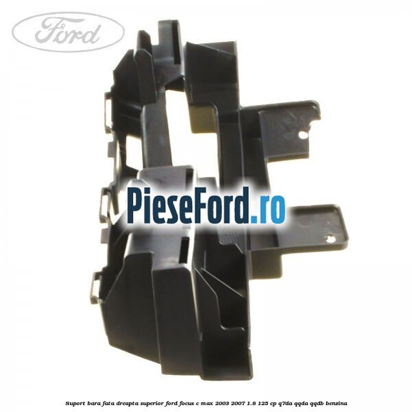 Suport bara fata dreapta superior Ford Focus C-Max 2003-2007 1.8 125 cp Q7DA, QQDA, QQDB benzina