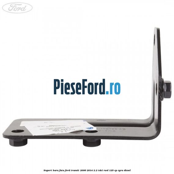 Suport bara fata Ford Transit 2006-2014 2.2 TDCi RWD 125 cp CYRA diesel
