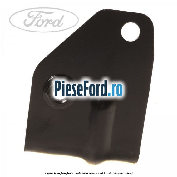 Suport bara fata Ford Transit 2006-2014 2.2 TDCi RWD 155 cp CVRC diesel