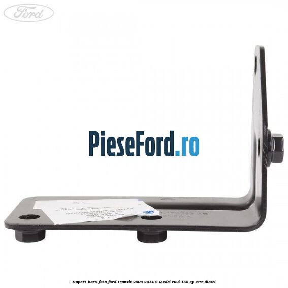 Suport bara fata Ford Transit 2006-2014 2.2 TDCi RWD 155 cp CVRC diesel