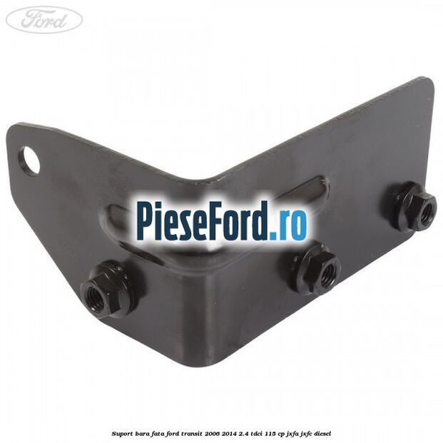 Suport bara fata Ford Transit 2006-2014 2.4 TDCi 115 cp Suport bara fata Ford Transit 2006-2014 2.4 TDCi 115 cp JXFA, JXFC diesel