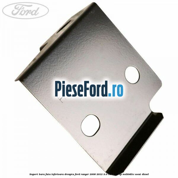 Suport bara fata inferioara dreapta Ford Ranger 2006-2012 3.0 TDCi 156 cp MD30DITC, WEAT diesel