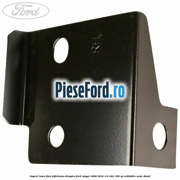 Suport bara fata inferioara dreapta Ford Ranger 2006-2012 3.0 TDCi 156 cp MD30DITC, WEAT diesel