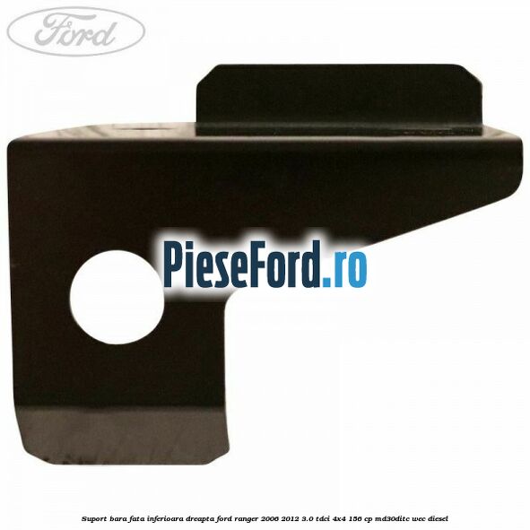 Suport bara fata inferioara dreapta Ford Ranger 2006-2012 3.0 TDCi 4x4 156 cp MD30DITC, WEC diesel