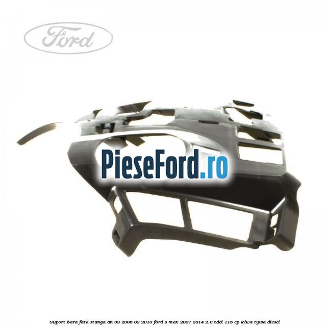 Suport bara fata stanga an 03/2006-03/2010 Ford S-Max 2007-2014 2.0 TDCi 115 cp KLWA, TYWA diesel