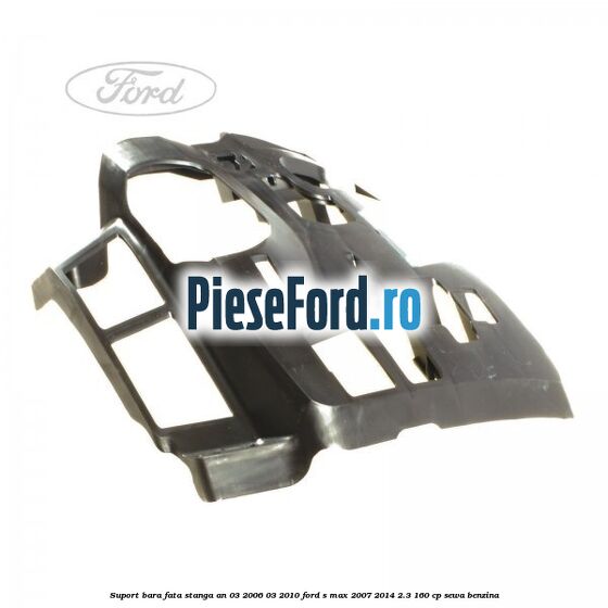 Suport bara fata stanga an 03/2006-03/2010 Ford S-Max 2007-2014 2.3 160 cp SEWA benzina