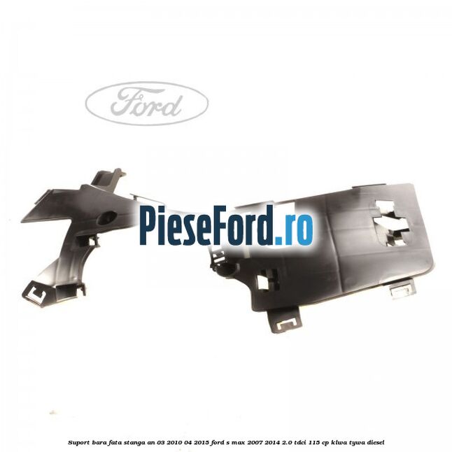 Suport bara fata stanga an 03/2010-04/2015 Ford S-Max 2007-2014 2.0 TDCi 115 cp KLWA, TYWA diesel