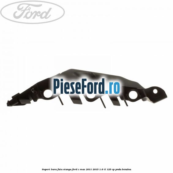 Suport bara fata stanga Ford C-Max 2011-2015 1.6 Ti 125 cp PNDA benzina