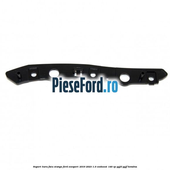 Suport bara fata stanga Ford EcoSport 2019-2023 1.0 EcoBoost 140 cp YYJD, YYJF benzina