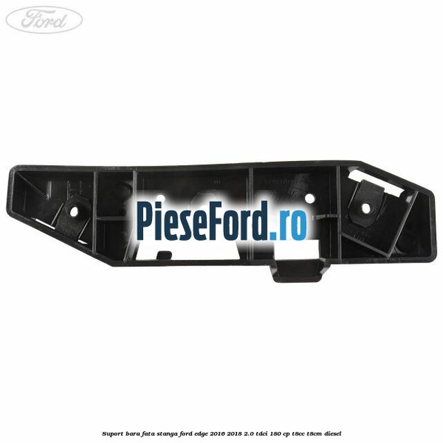 Suport bara fata stanga Ford Edge 2016-2018 2.0 TDCi 180 cp T8CC, T8CM diesel