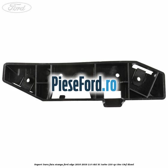 Suport bara fata stanga Ford Edge 2016-2018 2.0 TDCi Bi-Turbo 210 cp T9CE, T9CF diesel