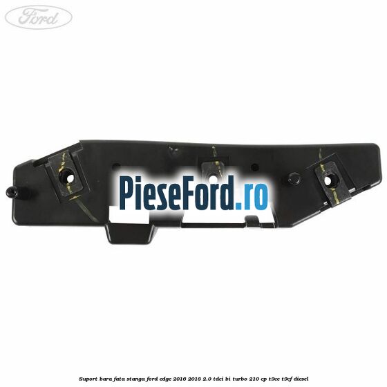 Suport bara fata stanga Ford Edge 2016-2018 2.0 TDCi Bi-Turbo 210 cp T9CE, T9CF diesel