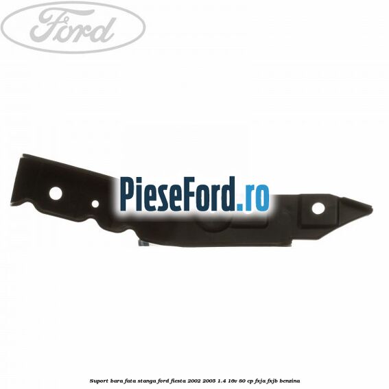 Suport bara fata stanga Ford Fiesta 2002-2005 1.4 16V 80 cp Suport bara fata stanga Ford Fiesta 2002-2005 1.4 16V 80 cp FXJA, FXJB benzina