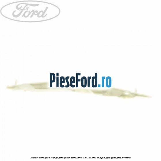 Suport bara fata stanga Ford Focus 1998-2004 1.6 16V 100 cp FYDA, FYDB, FYDC, FYDD benzina