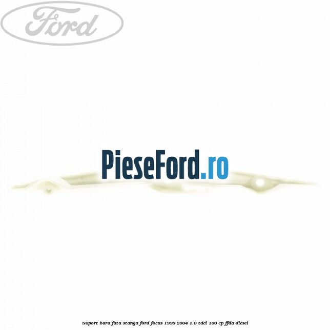 Suport bara fata stanga Ford Focus 1998-2004 1.8 TDCi 100 cp Suport bara fata stanga Ford Focus 1998-2004 1.8 TDCi 100 cp FFDA diesel