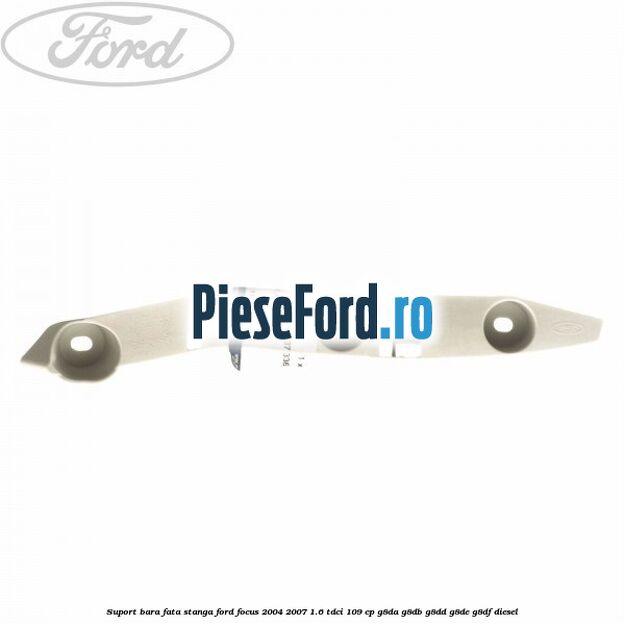 Suport bara fata stanga Ford Focus 2004-2007 1.6 TDCi 109 cp G8DA, G8DB, G8DD, G8DE, G8DF diesel