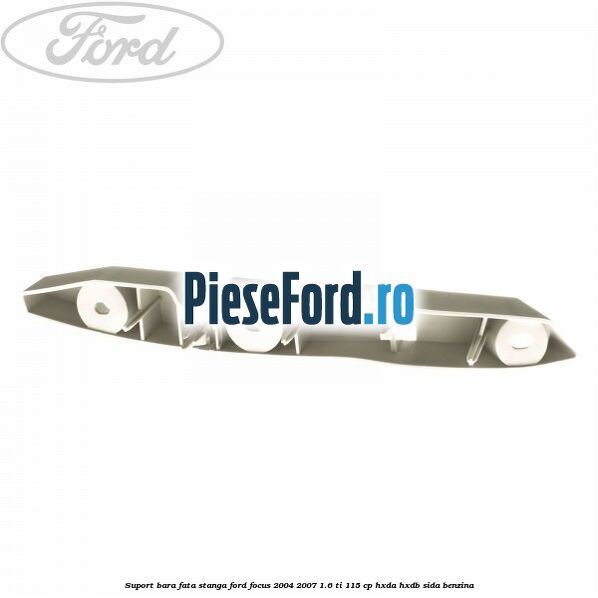 Suport bara fata stanga Ford Focus 2004-2007 1.6 Ti 115 cp HXDA, HXDB, SIDA benzina