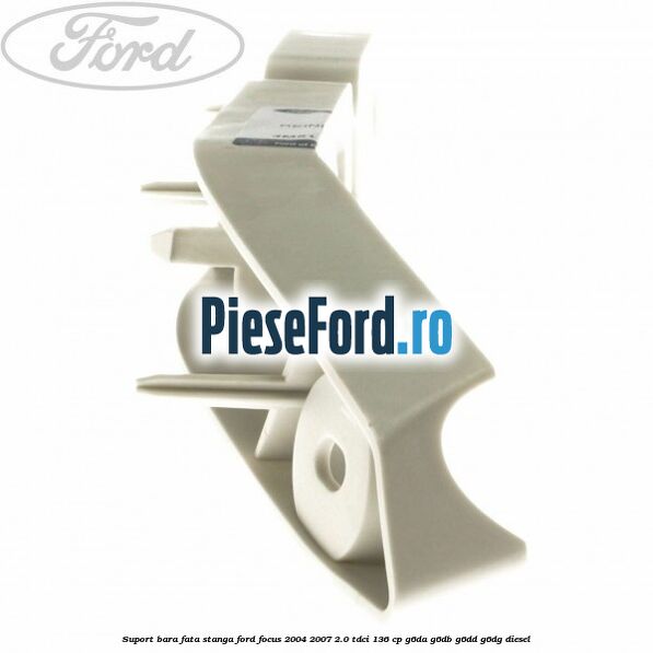 Suport bara fata stanga Ford Focus 2004-2007 2.0 TDCi 136 cp G6DA, G6DB, G6DD, G6DG diesel