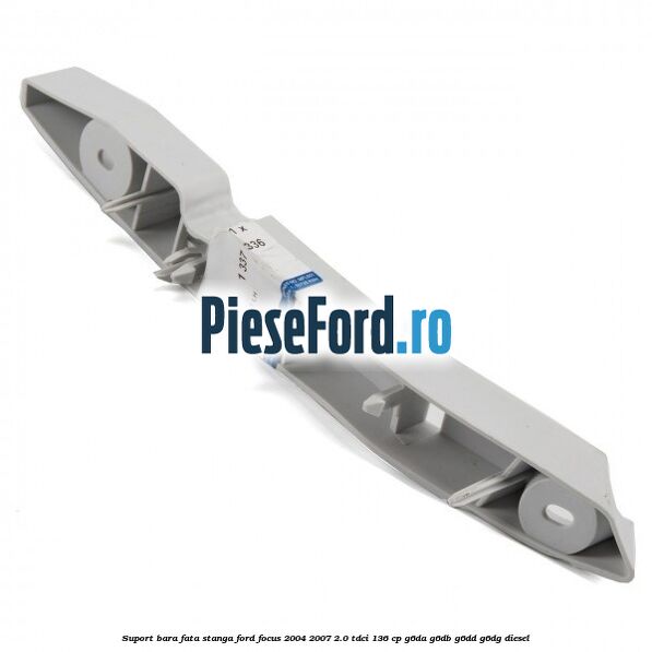 Suport bara fata stanga Ford Focus 2004-2007 2.0 TDCi 136 cp G6DA, G6DB, G6DD, G6DG diesel