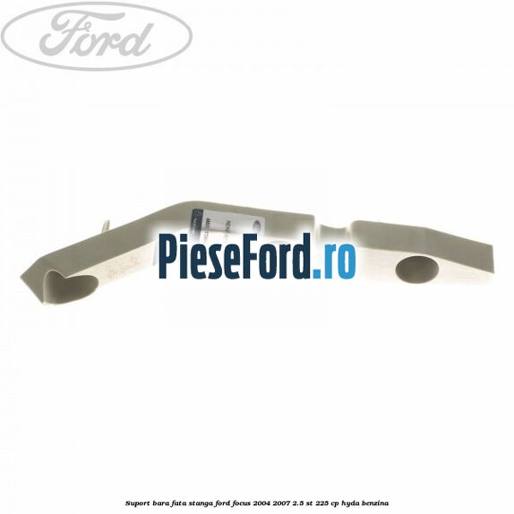 Suport bara fata stanga Ford Focus 2004-2007 2.5 ST 225 cp HYDA benzina