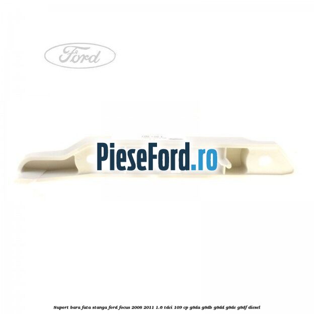 Suport bara fata stanga Ford Focus 2008-2011 1.6 TDCi 109 cp G8DA, G8DB, G8DD, G8DE, G8DF diesel