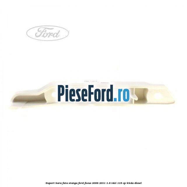 Suport bara fata stanga Ford Focus 2008-2011 1.8 TDCi 115 cp KKDA diesel