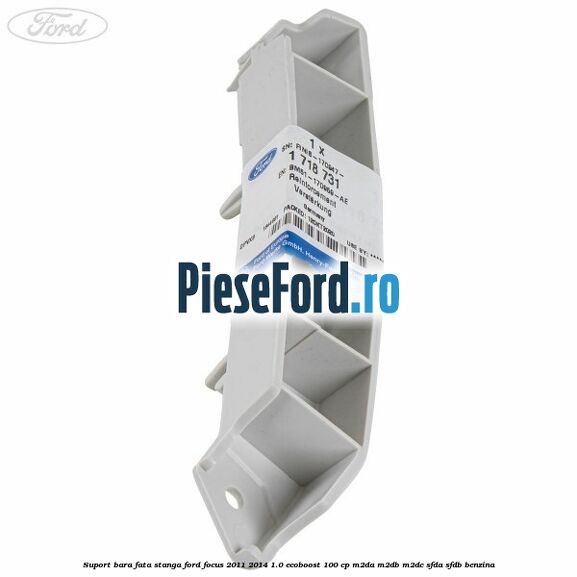 Suport bara fata stanga Ford Focus 2011-2014 1.0 EcoBoost 100 cp Suport bara fata stanga Ford Focus 2011-2014 1.0 EcoBoost 100 cp M2DA, M2DB, M2DC, SFDA, SFDB benzina