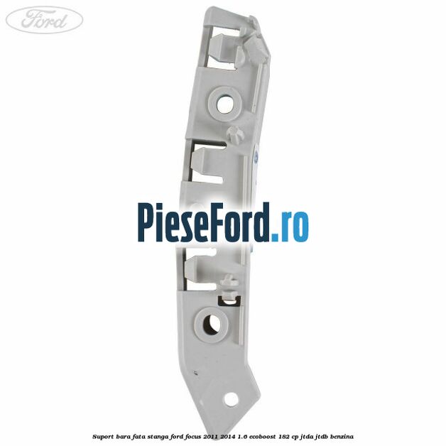 Suport bara fata stanga Ford Focus 2011-2014 1.6 EcoBoost 182 cp Suport bara fata stanga Ford Focus 2011-2014 1.6 EcoBoost 182 cp JTDA, JTDB benzina