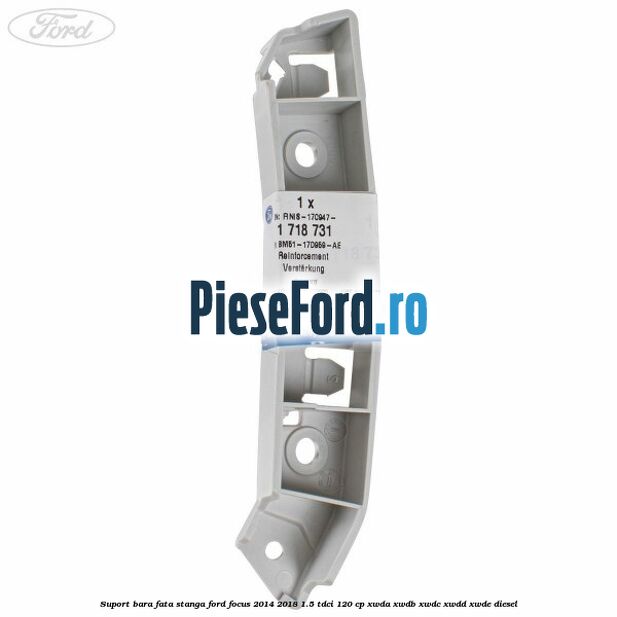 Suport bara fata stanga Ford Focus 2014-2018 1.5 TDCi 120 cp XWDA, XWDB, XWDC, XWDD, XWDE diesel