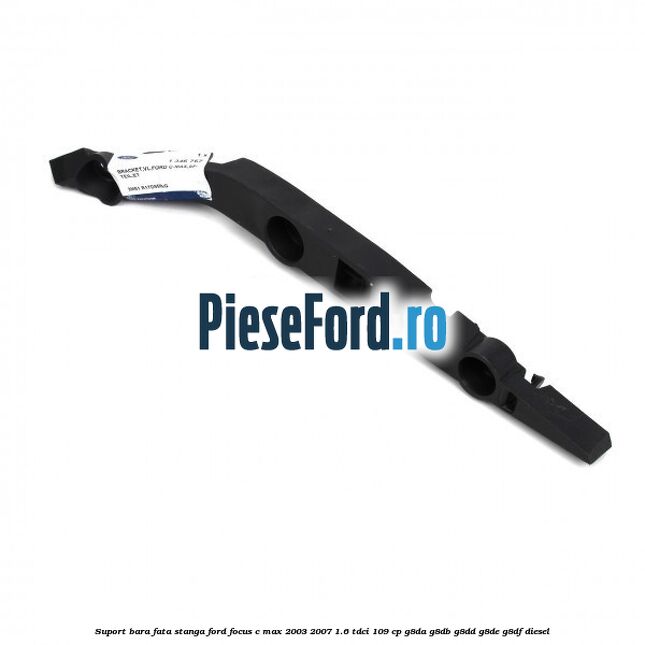 Suport bara fata stanga Ford Focus C-Max 2003-2007 1.6 TDCi 109 cp G8DA, G8DB, G8DD, G8DE, G8DF diesel