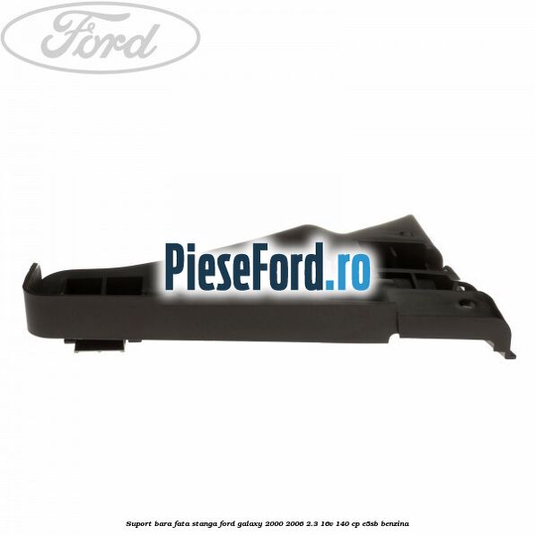 Suport bara fata stanga Ford Galaxy 2000-2006 2.3 16V 140 cp E5SB benzina