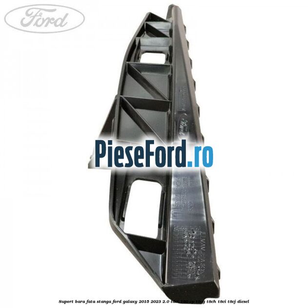 Suport bara fata stanga Ford Galaxy 2015-2023 2.0 TDCi 180 cp T8CG, T8CH, T8CI, T8CJ diesel