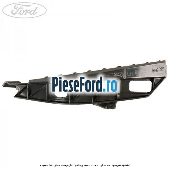 Suport bara fata stanga Ford Galaxy 2015-2023 2.5 FHEV 190 cp Suport bara fata stanga Ford Galaxy 2015-2023 2.5 FHEV 190 cp BGCA hybrid