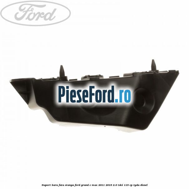 Suport bara fata stanga Ford Grand C-Max 2011-2015 2.0 TDCi 115 cp TYDA diesel