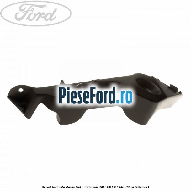 Suport bara fata stanga Ford Grand C-Max 2011-2015 2.0 TDCi 163 cp TXDB diesel