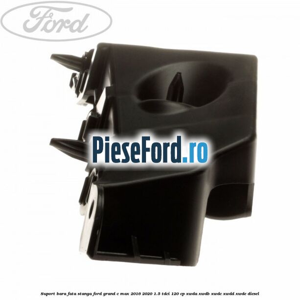 Suport bara fata stanga Ford Grand C-Max 2016-2020 1.5 TDCi 120 cp XWDA, XWDB, XWDC, XWDD, XWDE diesel