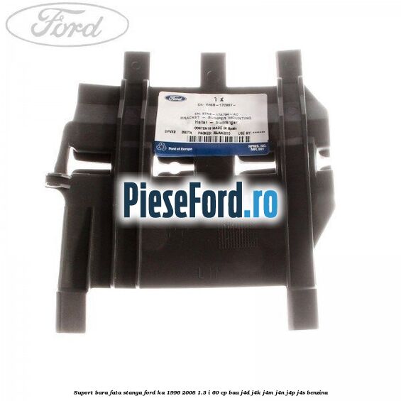 Suport bara fata, stanga Ford Ka 1996-2008 1.3 i 60 cp BAA, J4D, J4K, J4M, J4N, J4P, J4S benzina