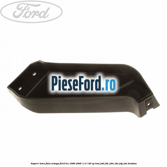 Suport bara fata stanga Ford Ka 1996-2008 1.3 i 60 cp BAA, J4D, J4K, J4M, J4N, J4P, J4S benzina