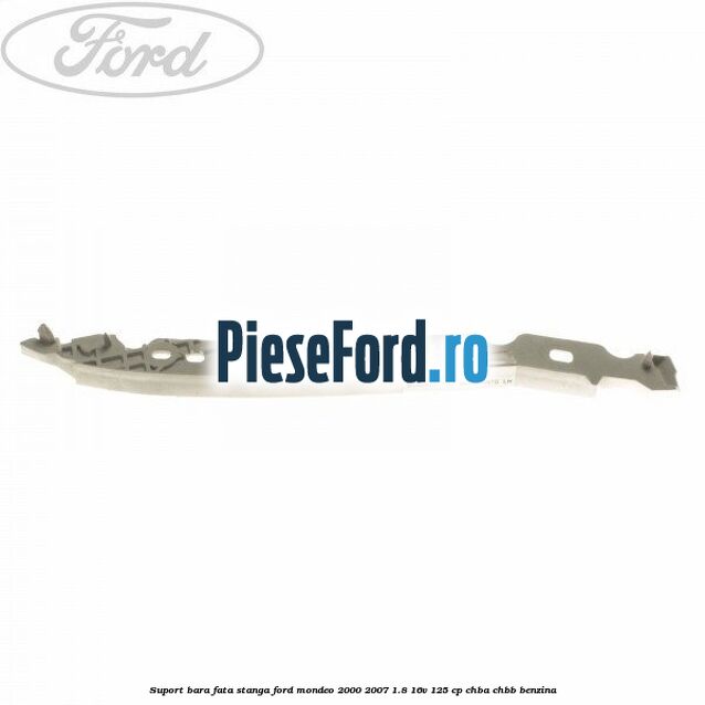 Suport bara fata stanga Ford Mondeo 2000-2007 1.8 16V 125 cp CHBA, CHBB benzina