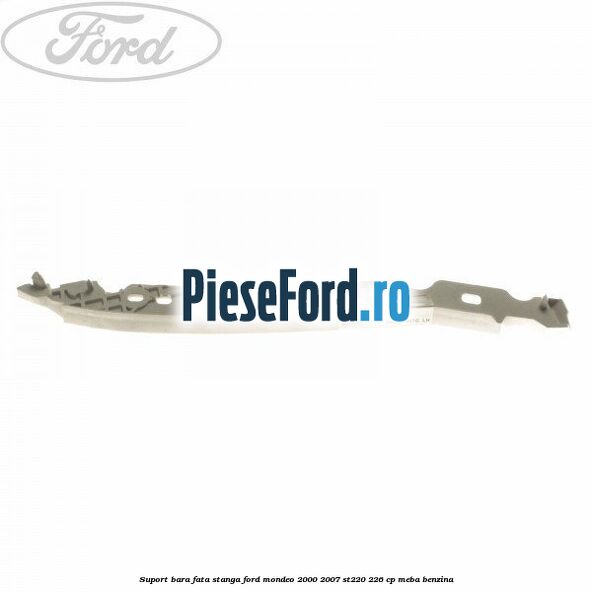 Suport bara fata stanga Ford Mondeo 2000-2007 ST220 226 cp MEBA benzina